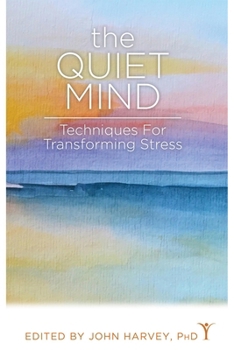 Paperback The Quiet Mind: Techniques for Transforming Stress Book