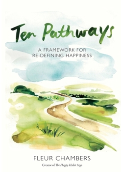 Paperback Ten Pathways: A framework for redefining happiness Book