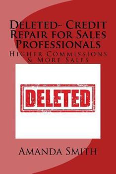 Paperback Deleted- Credit Repair for Sales Professionals: Higher Commissions & More Sales Book