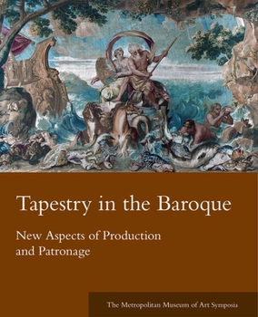 Paperback Tapestry in the Baroque: New Aspects of Production and Patronage Book