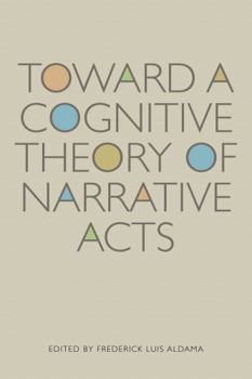 Hardcover Toward a Cognitive Theory of Narrative Acts (Cognitive Approaches to Literature and Culture) Book