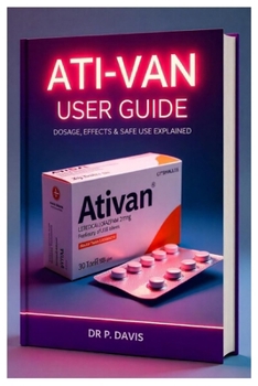 Paperback Ati-Van User Guide: Dosage, Effects & Safe Use Explained Book