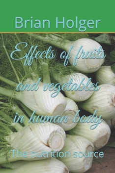 Effects of fruits and vegetables in human body: The nutrition source