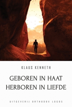 Paperback Geboren in Haat Herboren in Liefde [Dutch] Book