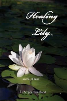 Paperback Healing Lily: A Novel of Hope Book