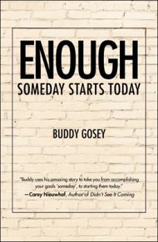 Paperback Enough: Someday Starts Today Book