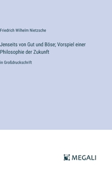 Hardcover Jenseits von Gut und Böse; Vorspiel einer Philosophie der Zukunft: in Großdruckschrift [German] Book