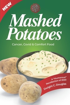 Paperback Mashed Potatoes: Cancer, Covid & Comfort Food Book