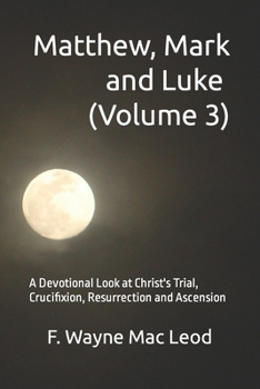 Matthew, Mark and Luke (Volume 3) - Urdu Edition: A Devotional Look at Christ's Trial, Crucifixion, Resurrection and Ascension