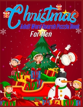 Christmas Adult Word Search Puzzle Book For Men: christmas word search puzzle for Men- christmas word search puzzle gift book for adults