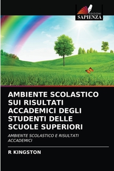 Paperback Ambiente Scolastico Sui Risultati Accademici Degli Studenti Delle Scuole Superiori [Italian] Book