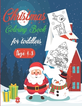 Paperback Christmas Coloring Book for Toddlers: Children Activity Pages to Color - Holiday Present for Kids, Preschoolers. Boys, Girls - Fun Xmas Gift for Child Book