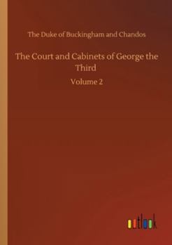 Paperback The Court and Cabinets of George the Third: Volume 2 Book