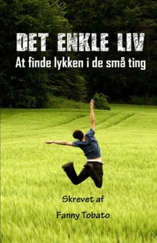 Det Enkle LIV: At finde lykken i de små ting