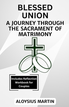 Paperback Blessed Union: A Journey Through the Sacrament of Matrimony Book