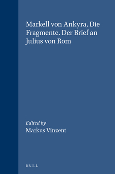 Markell Von Ankyra, Die Fragmente. Der Brief an Julius Von Rom