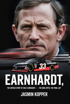 Paperback Earnhardt,: The Untold Story of Dale Earnhardt- The Man, the Myth, the Final Lap Book