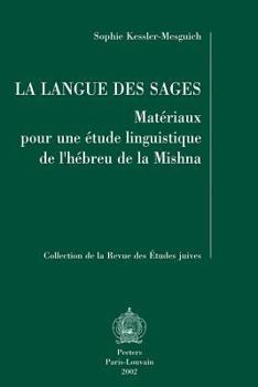 Paperback La Langue Des Sages: Materiaux Pour Une Etude Linguistique de l'Hebreu de la Mishna [French] Book