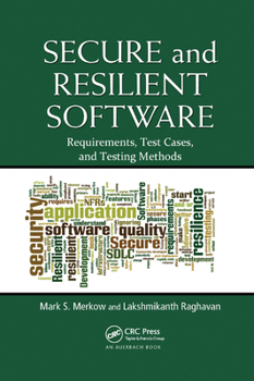 Paperback Secure and Resilient Software: Requirements, Test Cases, and Testing Methods Book