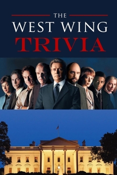 Paperback The West Wing Trivia: Trivia Quiz Game Book