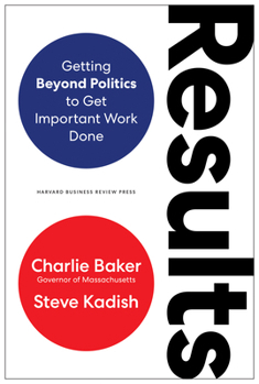 Hardcover Results: Getting Beyond Politics to Get Important Work Done Book