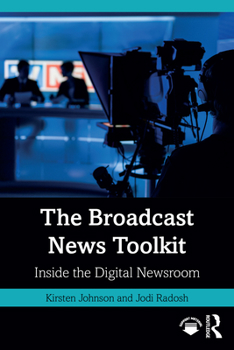 Paperback The Broadcast News Toolkit: Inside the Digital Newsroom Book