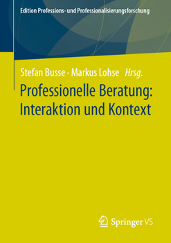 Paperback Professionelle Beratung: Interaktion Und Kontext [German] Book