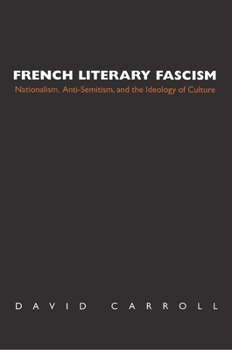 Paperback French Literary Fascism: Nationalism, Anti-Semitism, and the Ideology of Culture Book