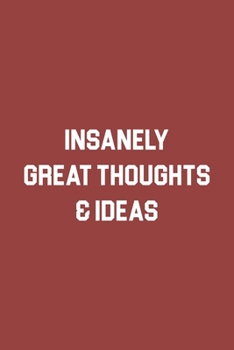 Insanely Great Thoughts & Ideas: Blank lined journal