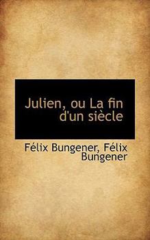 Paperback Julien, Ou La Fin D'Un Si Cle Book