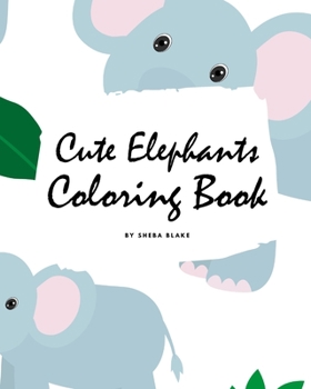 Paperback Cute Elephants Coloring Book for Children (8x10 Coloring Book / Activity Book) Book
