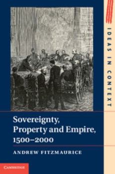 Hardcover Sovereignty, Property and Empire, 1500-2000 Book