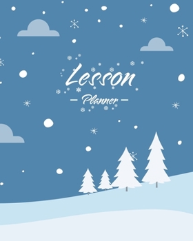 Lesson Planner for teachers: Academic year Teacher  Weekly and Monthly Planner | Academic Year Lesson Plan and Record Book (2019-2020 Lesson Plan Books for Teachers) | 8x10’’, 160 pages