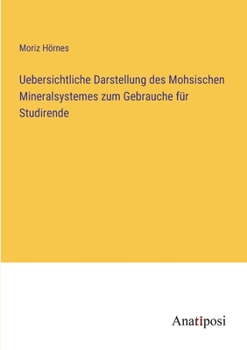 Paperback Uebersichtliche Darstellung des Mohsischen Mineralsystemes zum Gebrauche für Studirende [German] Book