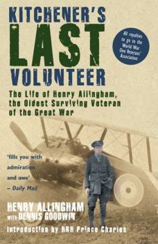 Paperback Kitchener's Last Volunteer: The Life of Henry Allingham, the Oldest Surviving Veteran of the Great War Book