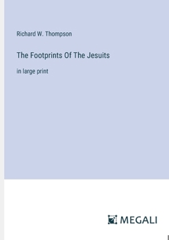Paperback The Footprints Of The Jesuits: in large print Book