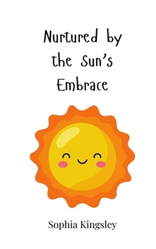Nurtured by the Sun's Embrace