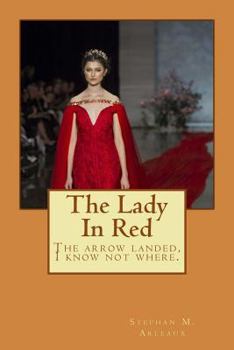 Paperback The Lady In Red: The arrow landed, I know not where. Book