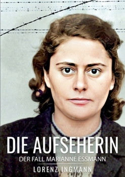 Paperback Die Aufseherin: Der Fall Marianne Essmann [German] Book