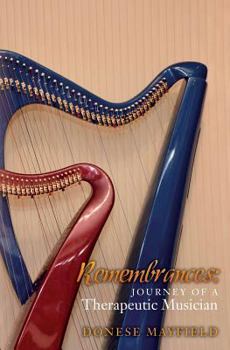 Paperback Remembrances: Journey of a Therapeutic Musician Book