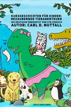 Paperback Kurzgeschichten für Kinder: Bezaubernde Tierabenteuer [German] Book