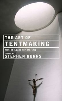 Paperback The Art of Tentmaking: Making Space for Worship Book