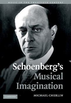 Schoenberg's Musical Imagination - Book  of the Music in the Twentieth Century