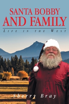 Paperback Santa Bobby and Family: Life in the West Book