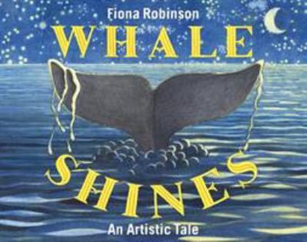 Hardcover Whale Shines: An Artistic Tail Book