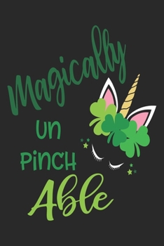 Paperback Magically Un Pinch Able (Unicorn Journal Notebook): unicorn journal, unicorn notebook, unicorn journal amazon, unicorn journal with lock, unicorn jour Book