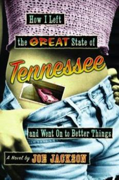 Paperback How I Left the Great State of Tennessee and Went on to Better Things Book