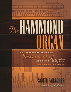 Paperback The Hammond Organ: An Introduction to the Instrument and the Players Who Made It Famous Book