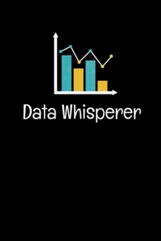 Data Whisperer: Blank Lined Journal Gift For Computer Data Science Related People.