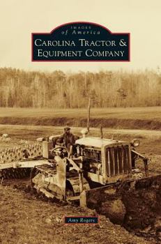 Carolina Tractor & Equipment Company - Book  of the Images of America: North Carolina